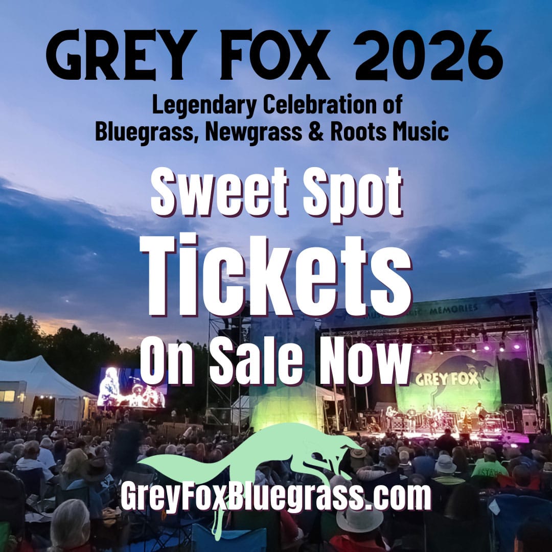 Grey Fox Bluegrass 2026 "Sweet Spot" Ticket Tier On Sale Now. Promotion graphic for the popular third ticket tier for the Bluegrass festival, including an aerial view of the venue.